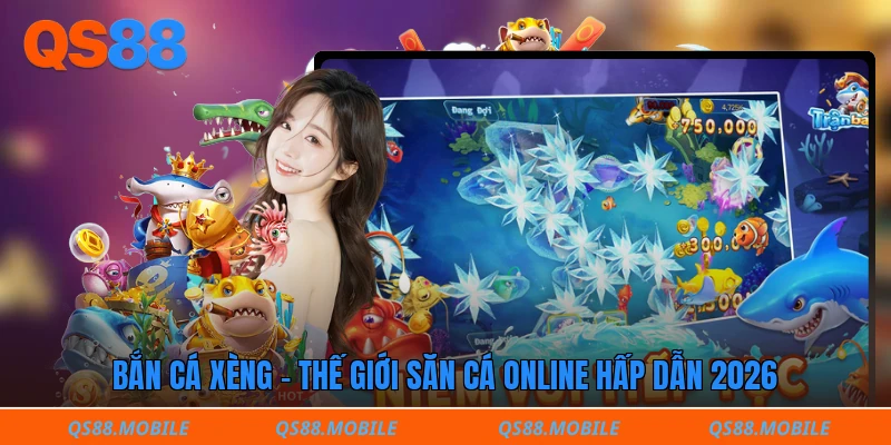 Bắn cá xèng - Thế giới săn cá online hấp dẫn 2026