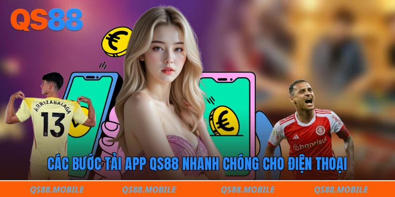 Các bước tải app QS88 nhanh chóng cho điện thoại