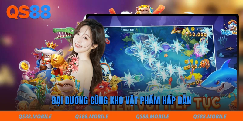 Đại dương cùng kho vật phẩm hấp dẫn